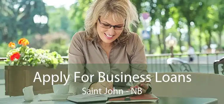 Apply For Business Loans Saint John - NB
